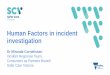 Human Factors in incident investigation · System safety review Involve HR/ criminal/ AHPRA. Review and action systemic factors. Would similar person in similar situation likely have