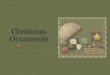 Christmas Ornaments Chapter - Priscilla's Croc Chapters/Christmas Ornaments Chapter.pdf · PDF file Christmas Ornaments. CHRISTMAS ORNAMENTS SECTION 1 Chenille Bear Christmas Ornament