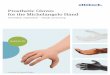 Prosthetic Gloves for the Michelangelo Hand · 2016-04-04 · Now, Michelangelo Hand users can choose between four high-quality AxonSkin prosthetic gloves, which offer a variety of