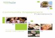 CommunityEngagement Framework · 6 Everyone is a stakeholder. At one time or another nearly everyone in our community will have contact with our system as a patient or a family
