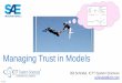 Managing Trust in Models - SAE International · 4. “ASME V&V 10-2006: Guide for Verification and Validation in Computational Solid Mechanics”, ASME, 2006. 5. “ASME V&V 20-2009:
