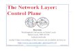 The Network Layer: Control Planejain/cse473-19/ftp/i_5nlc.pdf · Network Layer Functions ... Distance Vectors: Distance to all nodes in the network sent to neighbors. Small # of large