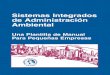 Sistemas Integrados de Administración AmbientalLa plantilla de manual contiene procedimientos y formatos relativos a un SIAA que se diseña de acuerdo a los principios establecidos
