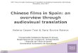 Chinese films in Spain: an overview through audiovisual ... · Original Films: Genre 7 26% 25% 25% 10% 5% 5% 4% Drama Martials Arts Action Comedy Other Thriller Terror