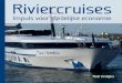 Riviercruises - Kampen Partners€¦ · De basis van een riviercruise is het schip. Er zijn in Europa schepen in de vaart van 30 tot 135 meter lengte. Europa kent de grootste vloot