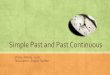 Simple Past and Past Continuous - Colégio Atenascolegioatenas.com.br/controle/files/66b9444c49bd1dcf07701b10a3a… · Past Continuous 1. O Past Continuous descreve uma ação que