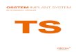 2013 PRODUCT CATALOG TS - Osstem | implantologie · 2013 PRODUCT CATALOG OSSTEM Implant SyStem TS. TS GS System 2 ... Apr Registers and obtains the GOST-R certification in Russia