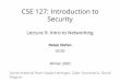 CSE 127: Introduction to Security Lecture 9: Intro to ... · Lecture 9: Intro to Networking Deian Stefan UCSD Winter 2020 Some material from Nadia Heninger, Zakir Durumeric, David