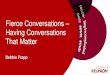 Fierce Conversations Having Conversations That Matterkw-sites.s3-us-west-2.amazonaws.com/kw-family... · Three Ideas 10 Fierce Conversations - Having Conversations That Matter 1