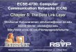 Chapter 5: The Data Link Layerkoushik/shivkuma-teaching/fall2001/ccn2001-slid… · Link Layer: Implementation • Implemented in “adapter” • e.g., PCMCIA card, Ethernet card