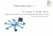 Data Link Layer - 1sahuja/cnt5505/DataLinkLayer-1.pdf · Whenever the sender’s data link layer encounters 5 consecutive 1’s in the data, it automatically stuffs a 0 bit into the