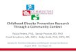 Childhood Obesity Prevention Research Through a Community ... Slides/SNEB... · Childhood Obesity Prevention Research Through a Community Context Paula Peters, PhD, Sandy Procter,