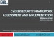 CYBERSECURITY FRAMEWORK ASSESSMENT AND … · ASSESSMENT SERVICES Compliance, Certifications, Framework, Standards and Best practices HIPAA/HITECH Security, privacy and breach stds