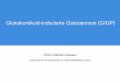 Glukokortikoid-induzierte Osteoporose (GIOP)€¦ · GIOP ist die häufigste sekundäre Osteoporose-Form Glukokortikoide (GK) induzieren u.a. eine gesteigerte Apoptose von Osteoblasten