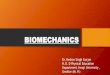 BIOMECHANICS · BIOMECHANICS Biomechanics is the science that examine the internal and external forces acting on human body and the effect produce by the forces