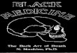 Black Medicine The Dark Art of Death N Mashiro Paladin Press€¦ · FOREWORD ThetitleBlackMedicineisawordplayon"blackmagic." Justaswhitemagicdoesgood,andblackmagicspecializesin evil,thereis