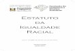 Estatuto da Igualdade Racial - 2018 · A desigualdade racial é um dos traços sociais marcantes da herança do Brasil colonial. Ao longo dos cinco séculos de existência de nosso