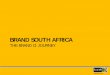 BRAND SOUTH AFRICA€¦ · Brand South Africa’s identity – There is a need for an independent Brand SA identity, to house all initiatives and have visibility when collaborating