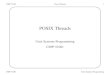 POSIX Threads - University of Chicagopeople.cs.uchicago.edu/~kaharris/cspp51081/lecture9.pdfCSPP 51081 Posix Threads 5 Concurrency Operations are concurrent if they may be arbitrarily