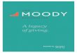 A legacy of giving. - Moody Foundation · THE MOODY FAMILY William Lewis Moody, Jr. Libbie Rice Shearn Moody Building on a legacy of giving The Moody Foundation was established in