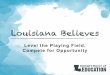 Level the Playing Field, Compete for Opportunity Submitted by the … · 2019-06-20 · Level the Playing Field, Compete for Opportunity . Submitted by the Louisiana Department of
