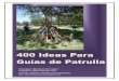 400 Ideas Para Guías de Patrulla · 2017-10-11 · 400 IDEAS PARA GUIAS DE PATRULLA gustavoandresalvarez@yahoo.com 5 1. Campismo: Escultismo para Muchachos (Fogata 8 y 9) 1. Dividir
