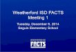 Weatherford ISD FACTS Meeting 1weatherfordisdfacts.com/assets/wisd-facts-meeting-1-presentation.pdf · • After tonight’s first meeting, the committee’s efforts will be led by