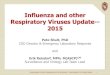 Influenza and other Respiratory Viruses Update-- 2015strains 1918 1957 1968 1977 1997 1999 2003 H1 2009 H1pdm H2 Avian H7 Avian H5 Avian H9 H3 Type B B/Vic ... Influenza: Emergence