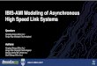 IBIS-AMI Modeling of Asynchronous Topic: High Speed Link … · 2020-06-30 · IBIS-AMI Modeling Overview TX DLL input is a Binary Sequence switching between 0.5V and -0.5V TX output