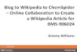 Blog to Wikipedia to ChemSpider Online Collaboration to ......Blog to Wikipedia to ChemSpider –Online Collaboration to Create a Wikipedia Article for BMS-906024 Antony Williams