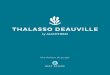 Une thalasso du groupecdt14.media.tourinsoft.eu/upload/Guide-Thalasso-Deau...BIENVENUE À LA THALASSO DE DEAUVILLE BY ALGOTHERM La Thalasso Deauville by Algotherm, établissement phare