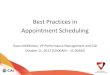 Best Practices in Appointment Scheduling€¦ · Best Practices - Design •Incorporate appointment No Show Rates into appointment template design ... •Schedule responsive to client