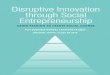 Disruptive Innovation through Social Entrepreneurship€¦ · INNOVATION THROUGH SOCIAL ENTREPRENEURSHIP USING FASHION TO CREATE SOCIAL CHANGE. My international exploration of my