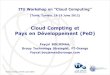 Cloud Compting et Pays en Développement (PeD)€¦ · inter-cloud Inter-store Entreprises Grand Public Utilisateurs finaux Editeurs, Intégrateurs Communautés développeurs Ecosystème