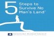 Steps to 5Survive No Man’s LandSM - Newport LLC...Oct 05, 2019  · 5 Steps to Survive No Man’s Land One memorable Super Bowl commercial a few years ago showed a young group of
