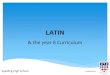 LATIN - spaldinghigh.lincs.sch.uk evening yea… · LATIN is the original ESPERANTO – the original international language of Europe. - Studying Latin supports learning: FRENCH and