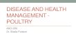 DISEASE AND HEALTH MANAGEMENT - POULTRY€¦ · DISEASE AND HEALTH MANAGEMENT - POULTRY ASCI 250 Dr. Sheila Purdum. Types of Disease in Poultry
