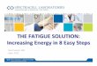Edited THE FATIGUE SOLUTION Increasing Energy in 8 Easy Steps · menopause, male menopause, thyroid function, weight loss and overcoming fatigue. She is a member of The Endocrine