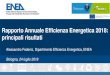 Rapporto Annuale Efficienza Energetica 2018: principali risultati · 2018-07-30 · Rapporto Annuale Efficienza Energetica 2018: principali risultati Bologna, 24 luglio 2018 Alessandro