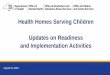 Health Homes Serving Children Updates on Readiness and ...€¦ · Agenda for Today’s Presentation ... • Health Homes Designated to Serve Children will begin to enroll children