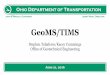 GeoMS/TIMS...3 GeoMS Updates TIMS –will become the consultant’s primary access point for ODOT’s geotechnical data GeoMS Registered Users vs. Guest DIGGS? Consultant Workshop