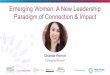 Emerging Women: A New Leadership Paradigm of Connection ......Finding Power in Connected Leadership Pierrat founder, CEO of Emerging Women [Gender diversity initiatives] ..don't address