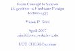 From Concept to Silicon (Algorithm to Hardware …...From Concept to Silicon (Algorithm to Hardware Design Technology) Vason P. Srini April 2007 srini@eecs.berkeley.edu UCB CHESS Seminar