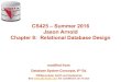 CS425 Summer 2016 Jason Arnold Chapter 8: Relational ...cs.iit.edu/~cs425/previous/16summer/slides/ch08-design-NF.pdf · modified from: Database System Concepts, 6th Ed. ©Silberschatz,