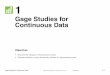 Gage Studies for Continuous Data - Minitab...If the measurement system variation is large in proportion to total variation, the system may not adequately distinguish between parts