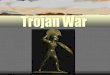 Trojan War...Did the city of Troy really exist? Until the late 19th century, most historians believed that Troy did not exist. Heinrich Schliemann excavated an ancient city in Turkey