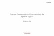Feature Computation: Representing the Speech Signalasr.cs.cmu.edu/spring2010/class2/class2.20jan.featcomp.pdf · • History of ASR performance in DARPA/NIST speech recognition evaluations
