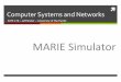 MARIE!Simulator!ecs-network.serv.pacific.edu/.../2011-fall-ecpe-170/slides/11mariesimulator2.pdfComputerSystems)and)Networks) ECPE!170!–Jeﬀ!Shafer!–University!of!the!Paciﬁc!
