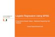 Logistic Regression Using SPSS - sites.education.miami.edu...Logistic Regression Using SPSS Overview Logistic Regression - Logistic regression is used to predict a categorical (usually