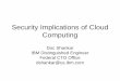 Securityyp Implications of Cloud Computing · VA 22202-4302. Respondents should be aware that notwithstanding any other provision of law, no person shall be subject to a penalty for